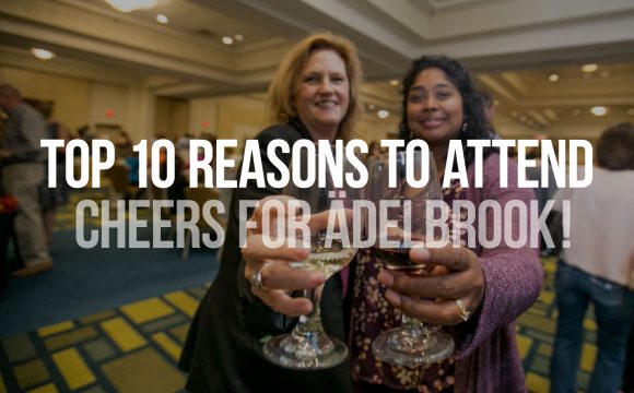 Top 10 Reasons to Attend Cheers for Ädelbrook