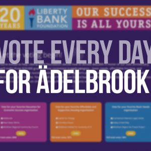 Help Ädelbrook win $20,000 from Liberty Bank Foundation’s 20th Anniversary Grant!